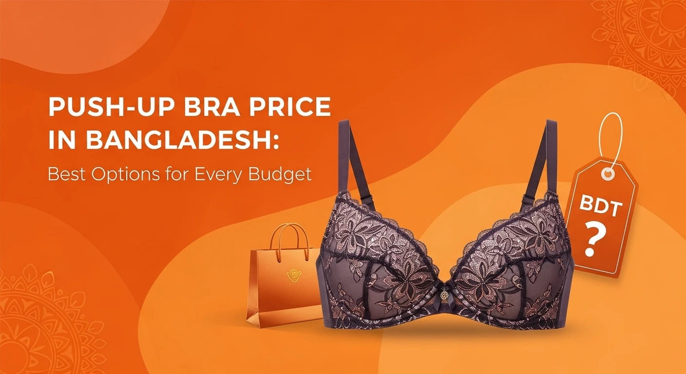 Push-Up Bra Price in Bangladesh: Best Options for Every Budget
