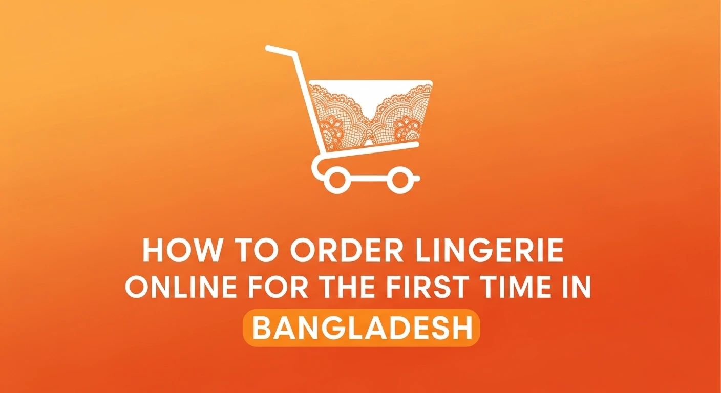 How to Order Lingerie Online for the First Time in Bangladesh