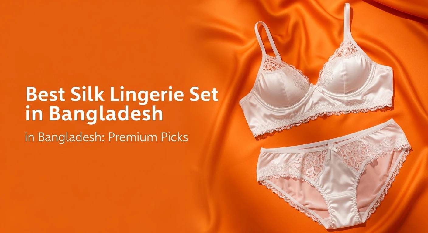 Best Silk Lingerie Set in Bangladesh: Premium Picks