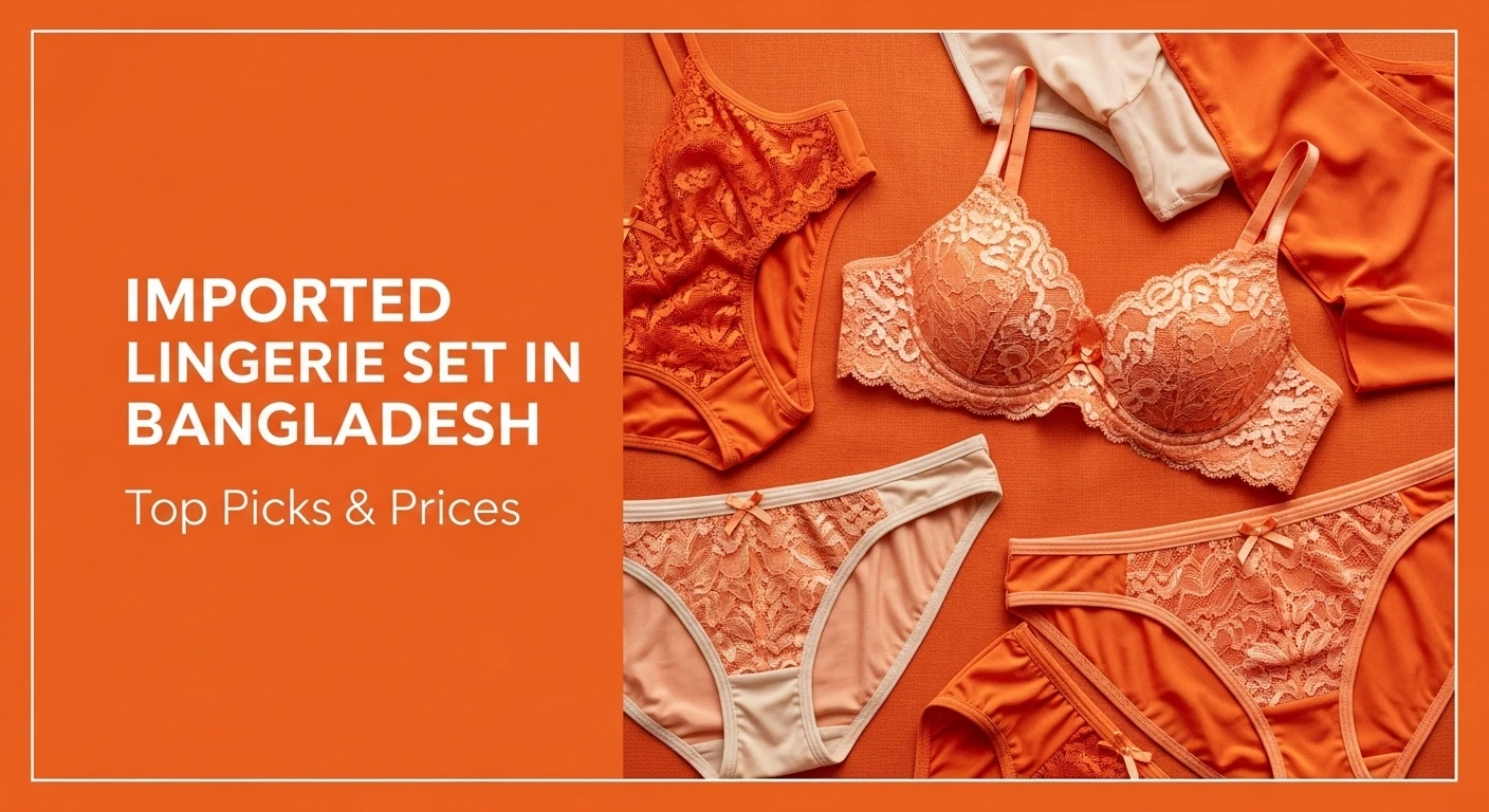 Imported Lingerie Set in Bangladesh: Top Picks & Prices